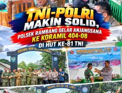 TNI-Polri Makin Solid, Polsek Rambang Gelar Anjangsana ke Koramil 404-08 di HUT ke-81 TNI
